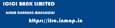 ICICI BANK LIMITED  ASSAM DARRANG MANGALDAI   ifsc code